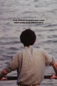 The Wind Is Driving Him Toward the Open Sea series tv