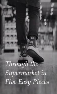 Image Through the Supermarket in Five Easy Pieces 2017