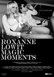 Magic Moments : Dans l’objectif de Roxanne Lowit (2016)