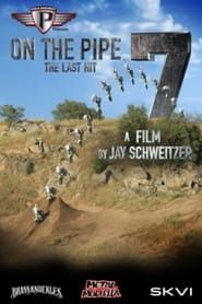 On The Pipe 7: The Last Hit 2017 streaming