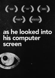 As He Looked Into His Computer Screen series tv
