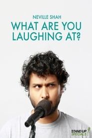 Neville Shah : What Are You Laughing At? series tv