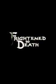 Frightened To Death series tv