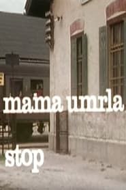 Mama umrla stop (1974)