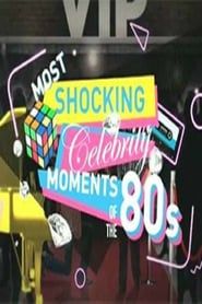 Most Shocking Celebrity Moments of the 80s 2007 streaming