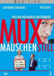 Muxmäuschenstill (2004)