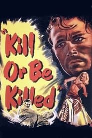 Kill or Be Killed 1950 streaming