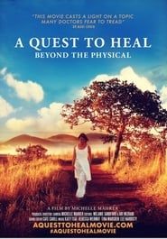 A Quest to Heal: Beyond the Physical series tv