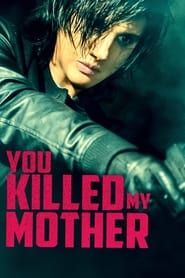 You Killed My Mother series tv