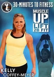 Image 30 Minutes to Fitness: Muscle Up Lift 2B Fit with Kelly Coffey-Meyer