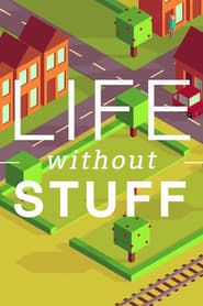 Life Without Stuff series tv