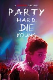 Party Hard, Die Young series tv