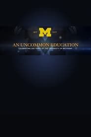 Image An Uncommon Education - Celebrating 200 Years of the University of Michigan