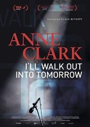 Anne Clark: I'll Walk Out Into Tomorrow series tv