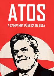 Atos: A campanha pública de Lula 2004 streaming