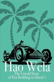 Hao Wela: The Untold Story of Hot Rodding in Hawai'i-hd