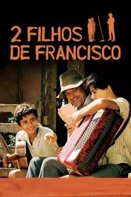 watch 2 Filhos de Francisco: A História de Zezé di Camargo & Luciano