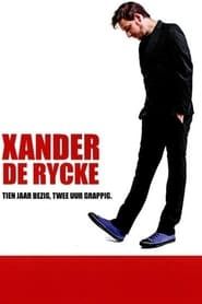Xander De Rycke: Tien jaar bezig, twee uur grappig series tv