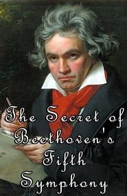 Image The Secret of Beethoven's Fifth Symphony 2016