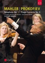 Lucerne Festival: Mahler: Symphony No. 1; Prokofiev: Piano Concerto No.3 2010 streaming