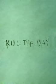Affiche de Kill the Day