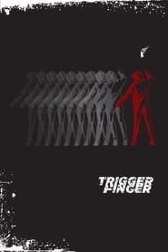 Trigger Finger 2012 streaming