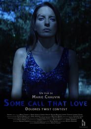 Some Call That Love 2015 streaming