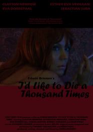 I'd Like to Die a Thousand Times (2007)