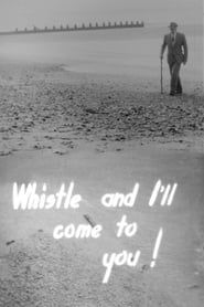 Whistle and I'll Come to You! series tv