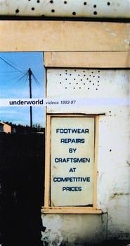 watch Underworld Videos 1993-97; Footwear Repairs by Craftsmen at Competitive Prices