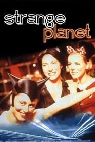 Strange Planet 1999 streaming