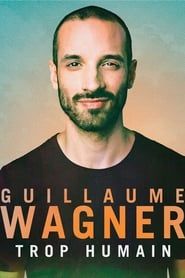 Guillaume Wagner - Trop humain series tv