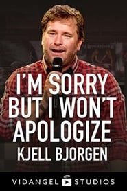 Kjell Bjorgen - I'm Sorry But I Won't Apologize series tv