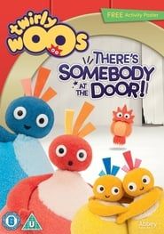 Twirlywoos - There's Somebody at The Door! series tv