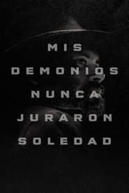 My Demons Never Prayed For Solitude (2017)