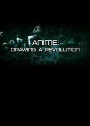 Anime: Drawing a Revolution (2007)