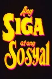 watch Ang Siga At Ang Sosyal