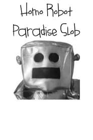Homo Robot Paradise Slob 2014 streaming