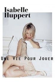 Image Isabelle Huppert, une vie pour jouer 2001