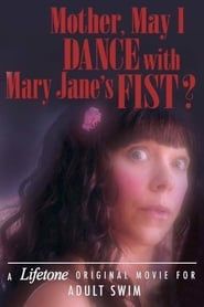 Image Mother, May I Dance with Mary Jane's Fist?: A Lifetone Original Movie
