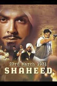 23rd March 1931: Shaheed 2002 streaming