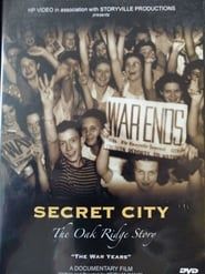 Image Secret City: The Oak Ridge Story -- The War Years