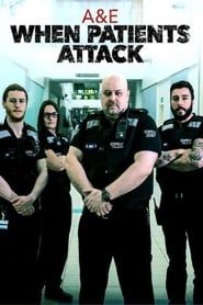 A & E: When Patients Attack series tv