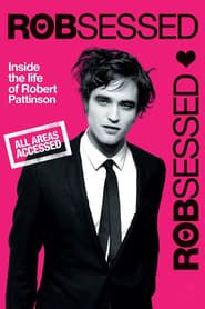 watch Robsessed