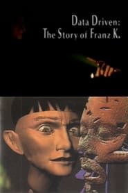 Image Data Driven: The Story of Franz K 1993