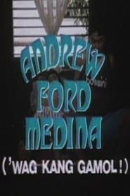 Andrew Ford Medina: Wag kang gamol! series tv