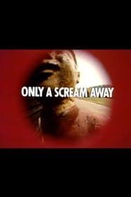 Only a Scream Away series tv
