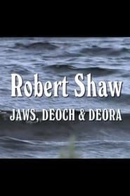Robert Shaw- Jaws, Deoch & Deora series tv