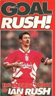 Goal Rush - The Official Story Of Ian Rush (1994)
