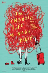 Affiche de The Chaotic Life of Nada Kadic